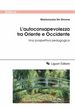 L' autoconsapevolezza tra Oriente e Occidente. Una prospettiva pedagogica - De Simone, Mariarosaria