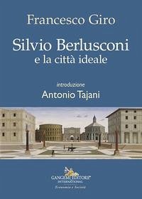 Silvio Berlusconi e la città ideale Cover Silvio Berlusconi e la città ideale