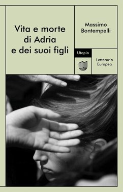 Vita e morte di Adria e dei suoi figli - Bontempelli, Massimo