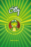Olly. Il viaggio di un draghetto straordinario Olly. Il viaggio di un draghetto straordinario