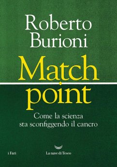 Match point. Come la scienza sta sconfiggendo il cancro - Burioni, Roberto Match point. Come la scienza sta sconfiggendo il cancro - Burioni, Roberto