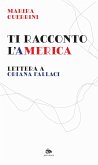 Ti racconto l'America. Lettera a Oriana Fallaci Ti racconto l'America. Lettera a Oriana Fallaci
