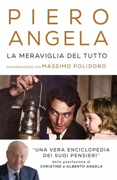 La meraviglia del tutto. Conversazioni con Massimo Polidoro - Angela, Piero; Polidoro, Massimo