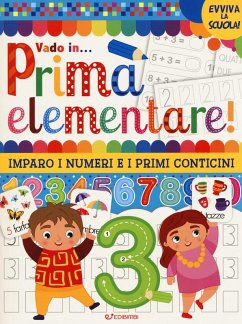 Vado in... prima elementare! Imparo i numeri e i primi conticini
