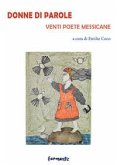 Donne di parole. Venti poete messicane. Testo spagnolo a fronte