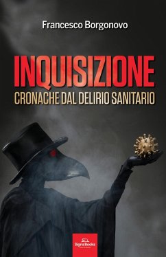 Inquisizione. Cronache dal delirio sanitario - Borgonovo, Francesco