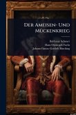 Der Ameisen- Und MÃ1/4ckenkrieg Der Ameisen- Und MÃ1/4ckenkrieg