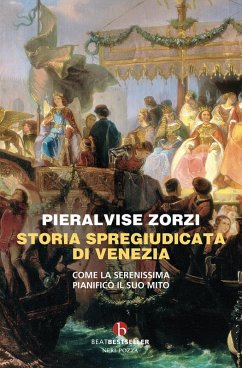 Cover Storia spregiudicata di Venezia. Come la Serenissima pianificò il suo mito