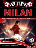 Io tifo Milan. Un diario da compilare con le partite, i gol e i ricordi della tua passione rossonera Io tifo Milan. Un diario da compilare con le partite, i gol e i ricordi della tua passione rossonera