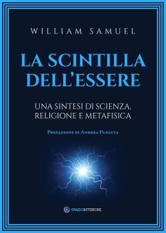 Cover La scintilla dell'essere. Una sintesi di scienza, religione e metafisica