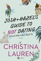 Josh and Hazel's guide to not dating. Solo per una notte - Lauren, Christina