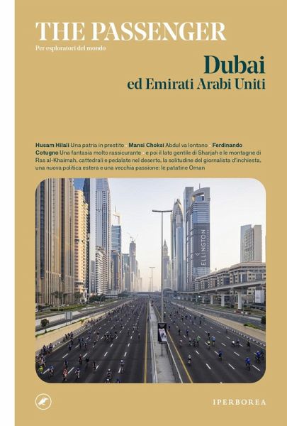 Dubai ed Emirati Arabi Uniti. The passenger. Per esploratori del mondo Dubai ed Emirati Arabi Uniti. The passenger. Per esploratori del mondo