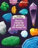 Rocce, minerali & gemme da scoprire. I record della natura - Bartalozzi, Giulia; Vaisberg, Diego Rocce, minerali & gemme da scoprire. I record della natura - Bartalozzi, Giulia; Vaisberg, Diego