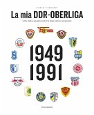La mia DDR-Oberliga. Città, stadi e squadre trent'anni dopo l'ultimo campionato La mia DDR-Oberliga. Città, stadi e squadre trent'anni dopo l'ultimo campionato