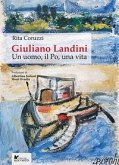 Giuliano Landini. Un uomo, il Po, una vita Giuliano Landini. Un uomo, il Po, una vita