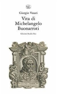 Vita di Michelangelo Buonarroti - Vasari, Giorgio