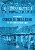 Cronache dal secolo scorso. Atti unici nella storia del Napoli Cronache dal secolo scorso. Atti unici nella storia del Napoli