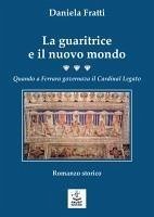 Cover La guaritrice e il nuovo mondo. Quando a Ferrara governava il Cardinal Legato