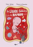 La grande fabbrica dei bambini La grande fabbrica dei bambini
