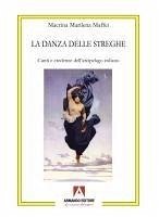 La danza delle streghe. Cunti e credenze dell'arcipelago eoliano - Maffei Macrina, Marilena