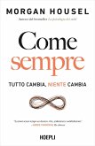 Come sempre. Tutto cambia, niente cambia Come sempre. Tutto cambia, niente cambia