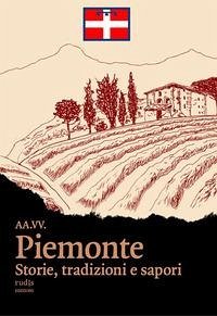 Cover Piemonte. Storie, tradizioni e sapori