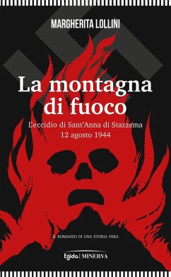Cover La montagna di fuoco. L'eccidio di Sant'Anna di Stazzema 12 agosto 1944