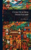 Cuba Och Dess Frihetskamp Cuba Och Dess Frihetskamp