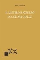 Il mistero è azzurro, di colore giallo - Mara Cortázar