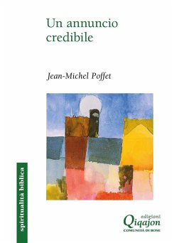 Un annuncio credibile. L'esperienza di Paolo e delle prime comunità cristiane - Poffet, Jean-Michel Un annuncio credibile. L'esperienza di Paolo e delle prime comunità cristiane - Poffet, Jean-Michel