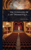Dictionnaire De L'art Dramatique... Dictionnaire De L'art Dramatique...