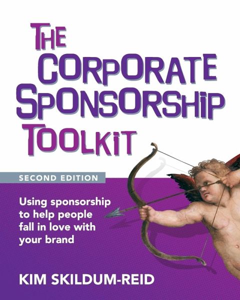 The Corporate Sponsorship Toolkit, Second Edition The Corporate Sponsorship Toolkit, Second Edition