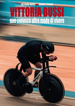 Vittoria Bussi. Non conosco altro modo di vivere - Bussi, Vittoria