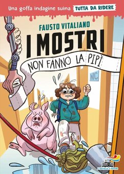 I mostri non fanno la pipì. Una goffa indagine suina tutta da ridere - Vitaliano, Fausto