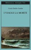 I viaggi, la morte I viaggi, la morte