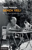 Senza veli. Ricordi dell'archeologo che scoprì Ebla Senza veli. Ricordi dell'archeologo che scoprì Ebla