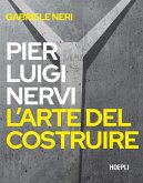 Pierluigi Nervi. L'arte del costruire