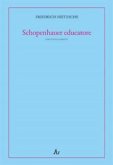 Schopenhauer educatore. Riflessioni avverse allo spirito del proprio tempo. Testo tedesco a fronte