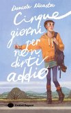 Cinque giorni per non dirti addio Cinque giorni per non dirti addio