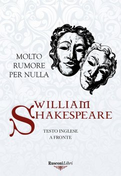 Molto rumore per nulla. Testo inglese a fronte - Shakespeare, William