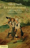 Le tre rivoluzioni e altri saggi di storia economica e sociale Le tre rivoluzioni e altri saggi di storia economica e sociale