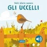 Gli uccelli. Dolci storie sonore
