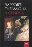 Rapporti di famiglia a Genova (secoli XII-XVIII) Rapporti di famiglia a Genova (secoli XII-XVIII)
