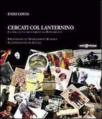 Cercati col Lanternino, la raccolta dei corsivi di Repubblica - Costa, Enzo