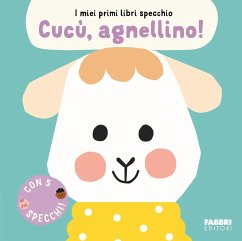 Cucù, agnellino! I miei primi libri specchio Cover Cucù, agnellino! I miei primi libri specchio