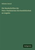 Die Handschriften der Petro-Paulinischen Kirchenbibliothek zu Liegnitz Die Handschriften der Petro-Paulinischen Kirchenbibliothek zu Liegnitz