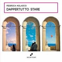 Dappertutto stare - Nolasco, Federica Dappertutto stare - Nolasco, Federica