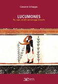 Lucumones. Re, capi, ed altri personaggi etruschi Lucumones. Re, capi, ed altri personaggi etruschi