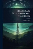 Elementary Telegraphy And Telephony Elementary Telegraphy And Telephony