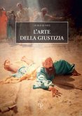 L' arte della giustizia. Un filo di voce L' arte della giustizia. Un filo di voce